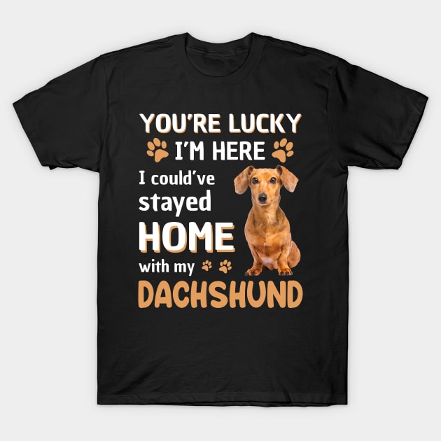 Lucky Have Home With My Dachshund Dog T-shirt T-Shirt by Elliottda